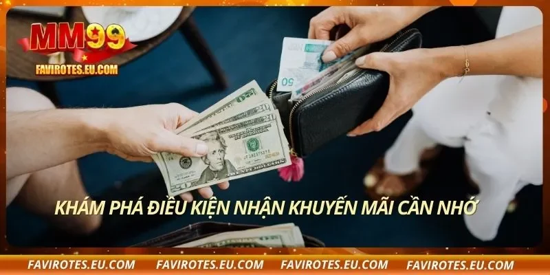 Khám phá điều kiện nhận khuyến mãi cần nhớ